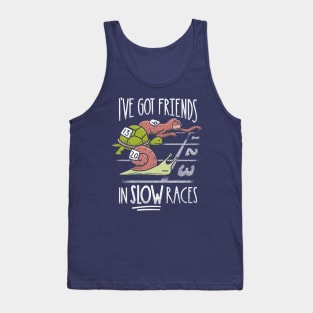 Funny Sloth - I've got friends in slow races Tank Top